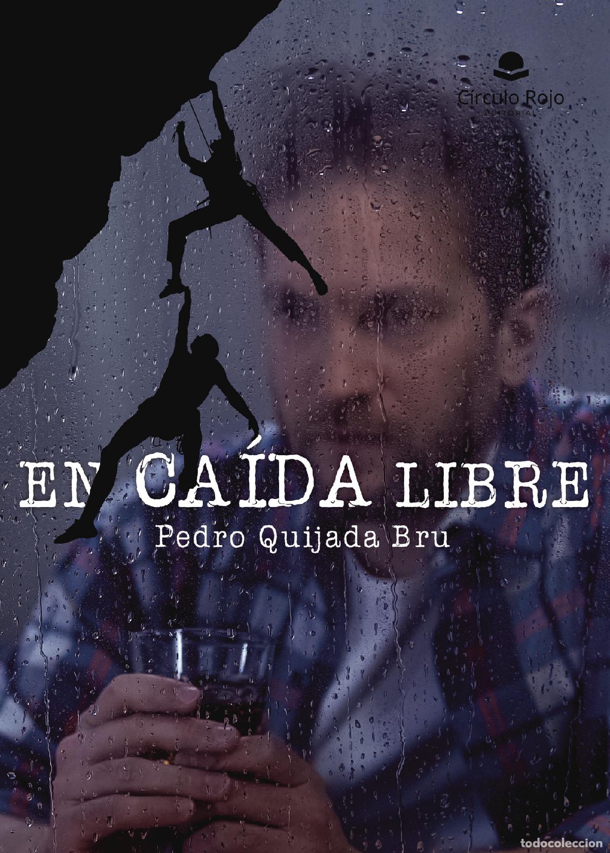 Libros: En ca&iacute;da libre - Pedro Quijada Bru - Foto 1