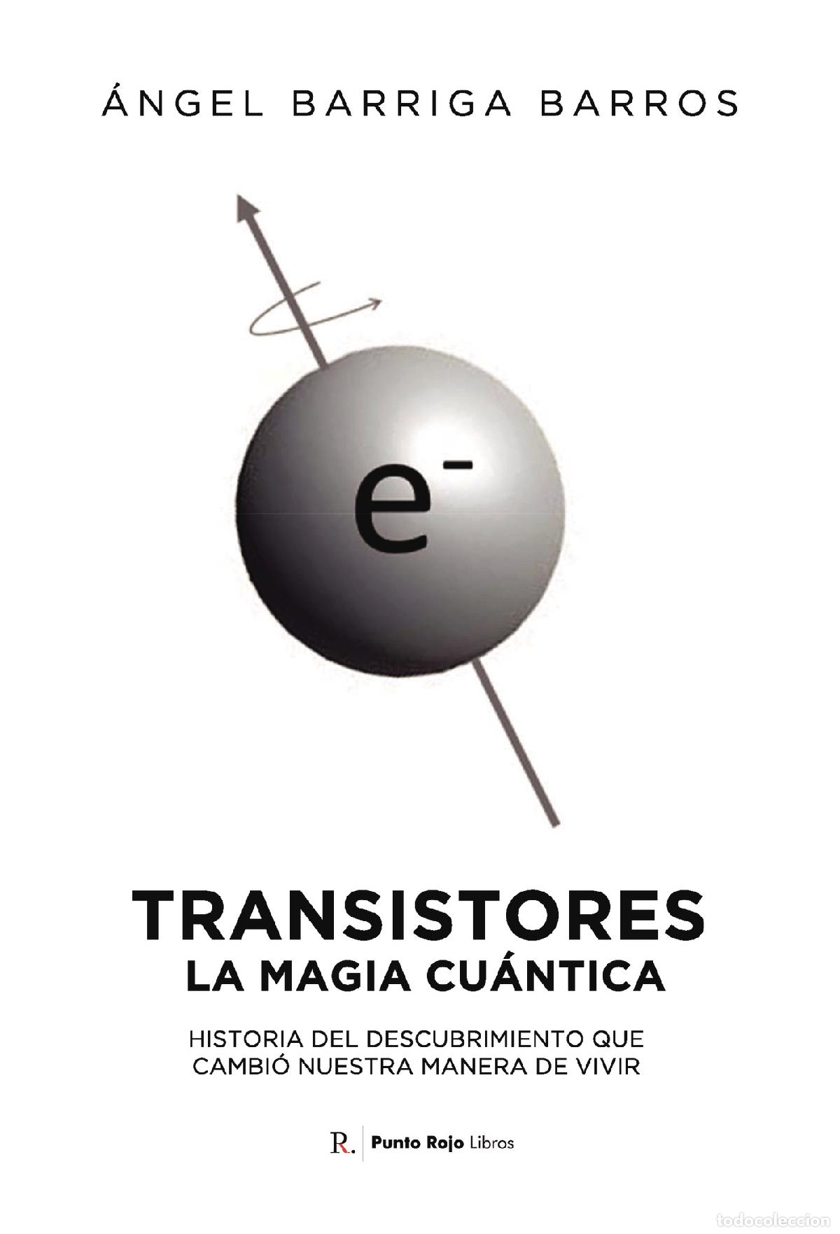 Livros: Transistores: la magia cu&aacute;ntica - &Aacute;ngel Barriga Barros