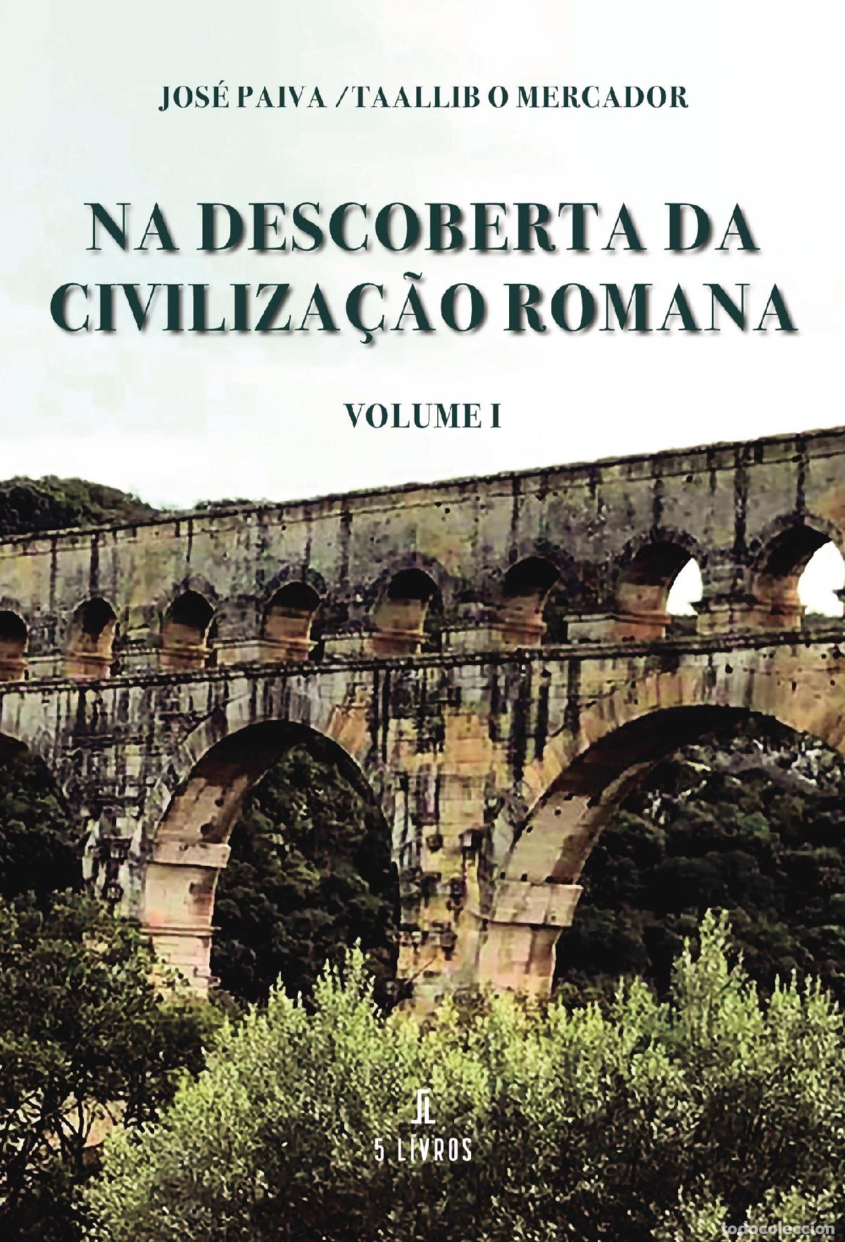 Livros: Na Descoberta da Civiliza&ccedil;&atilde;o Romana - Jos&eacute; Paiva Taallib O Mercador