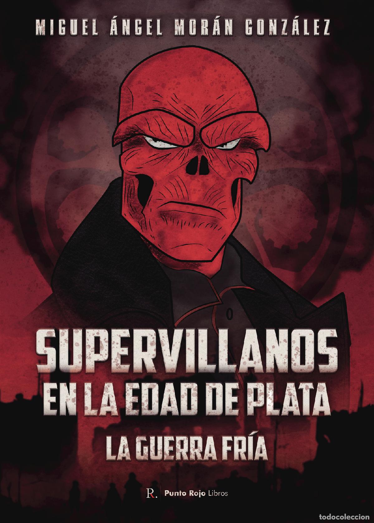 Livros: Supervillanos en la Edad de Plata: La Guerra Fr&iacute;a - Miguel &Aacute;ngel Mor&aacute;n Gonz&aacute;lez