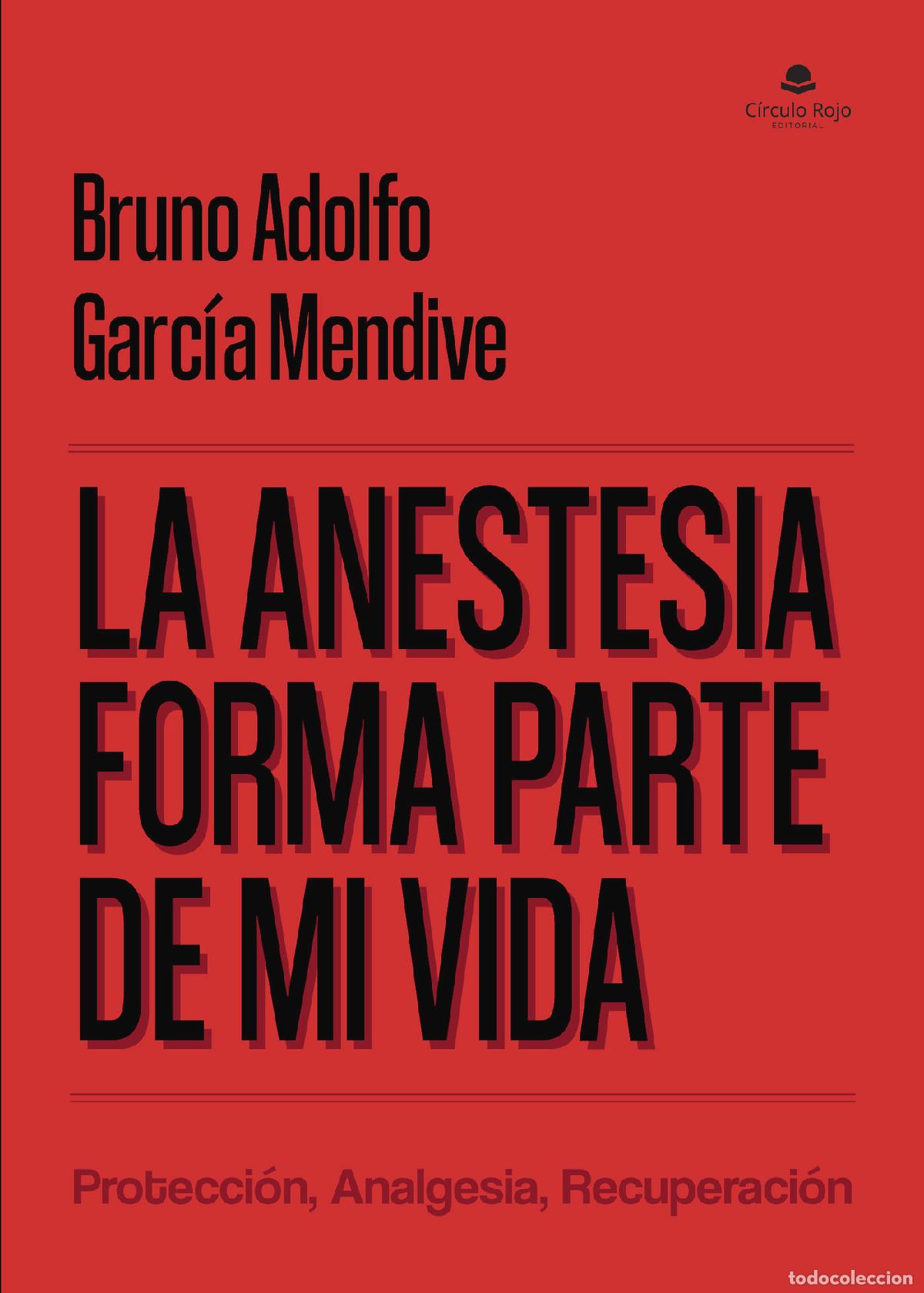 Livros: La anestesia forma parte de mi vida - Bruno Adolfo Garc&iacute;a Mendive
