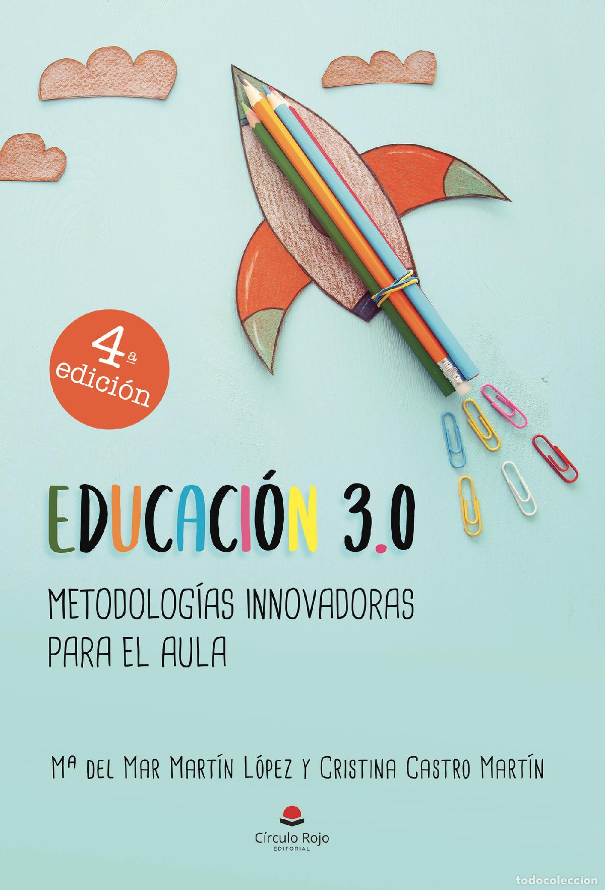 Libros: Educaci&oacute;n 3.0 - Metodolog&iacute;as innovadoras para el aula - Mar&iacute;a del Mar Mart&iacute;n L&oacute;pez