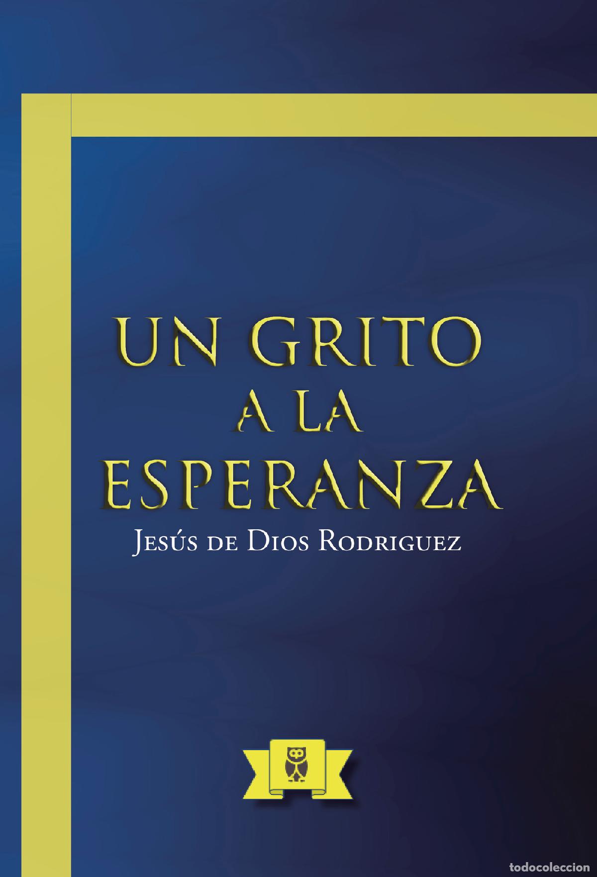 Libros: Un grito a la esperanza - Jesus de Dios Rodriguez