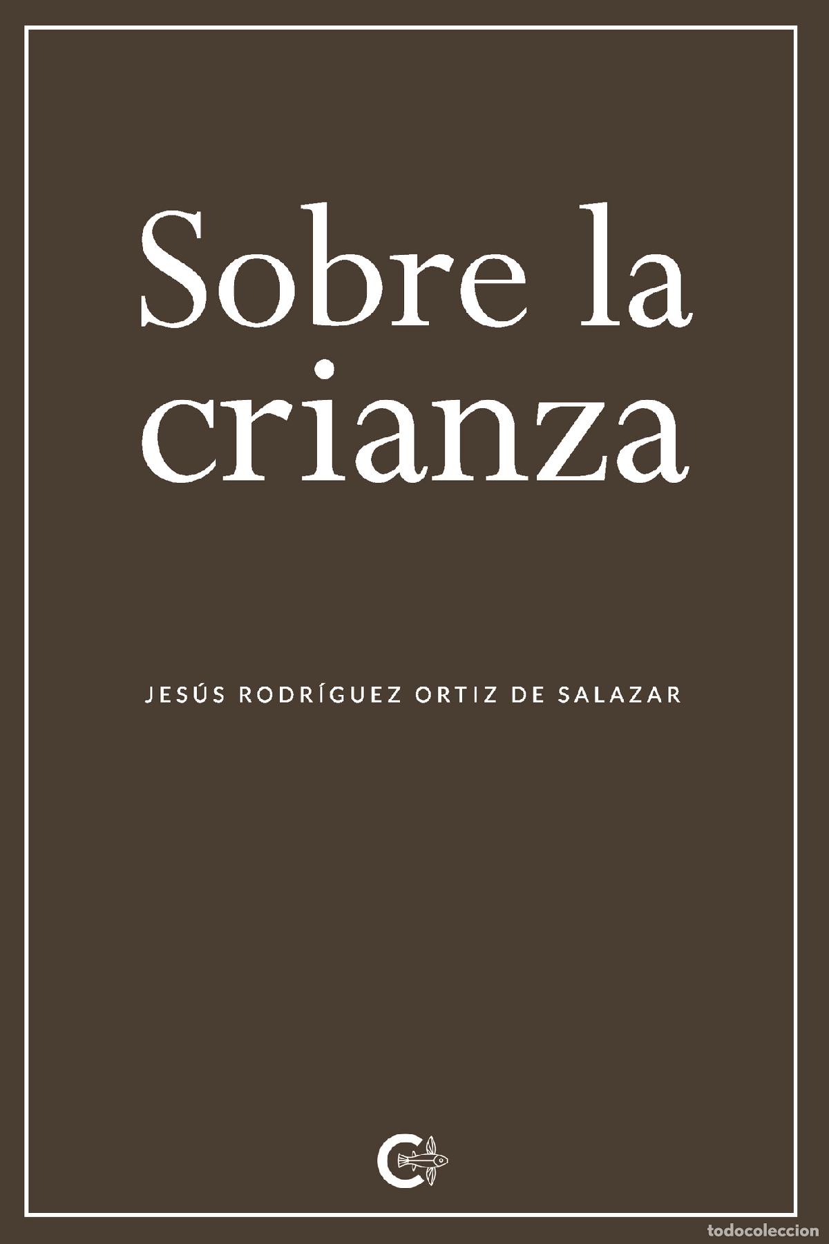 Libros: Sobre la crianza - Jes&uacute;s Rodr&iacute;guez Ortiz de Salazar