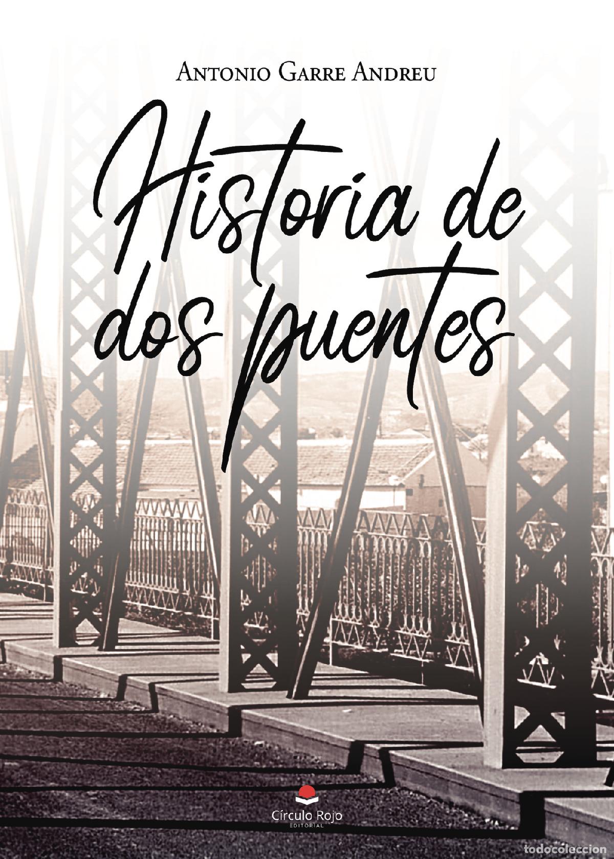 Livros: Historia de dos puentes - Antonio Garre Andreu
