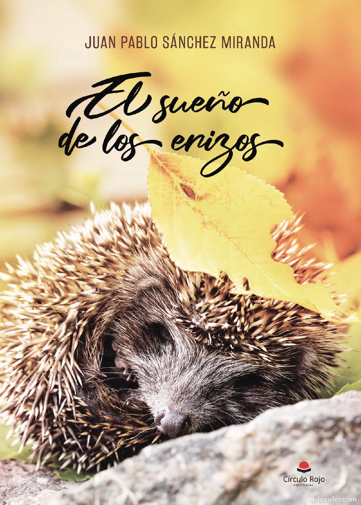B&uuml;cher: El sue&ntilde;o de los erizos - Juan Pablo S&aacute;nchez Miranda