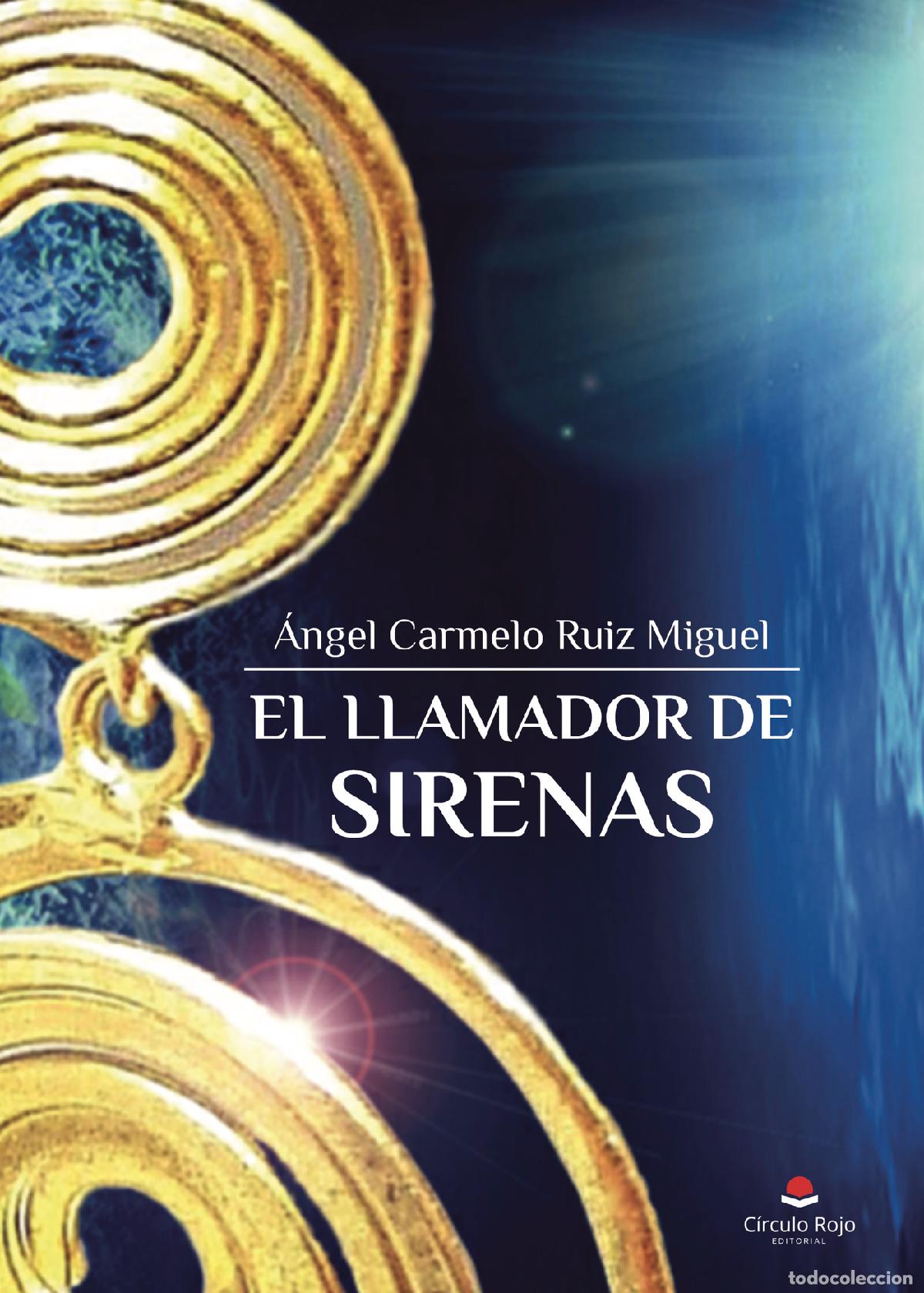 B&uuml;cher: El llamador de sirenas - Angel Carmelo Ruiz Miguel