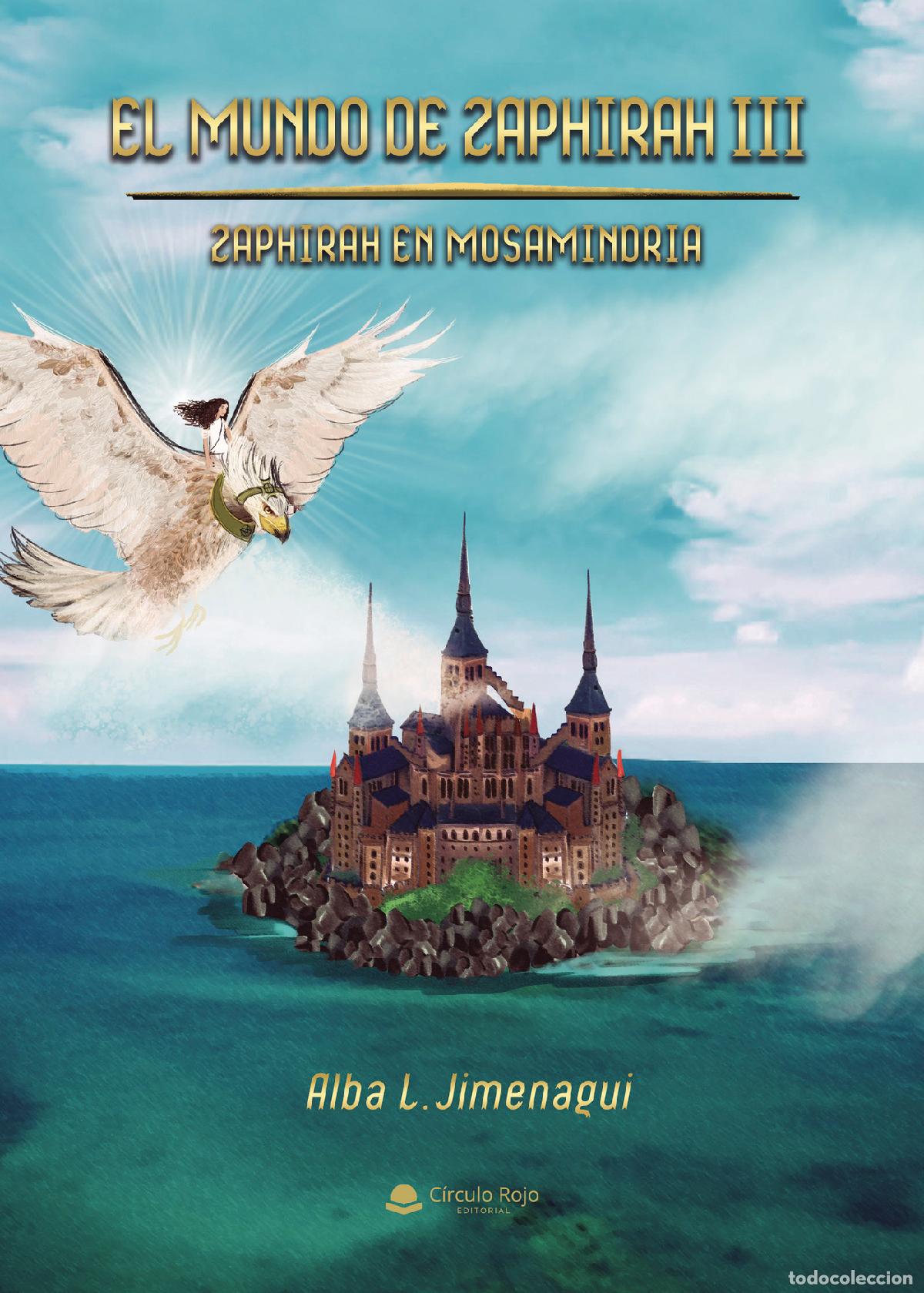 B&uuml;cher: El mundo de Zaphirah III - Zaphirah en Mosamindria - Alba L. Jimeagui