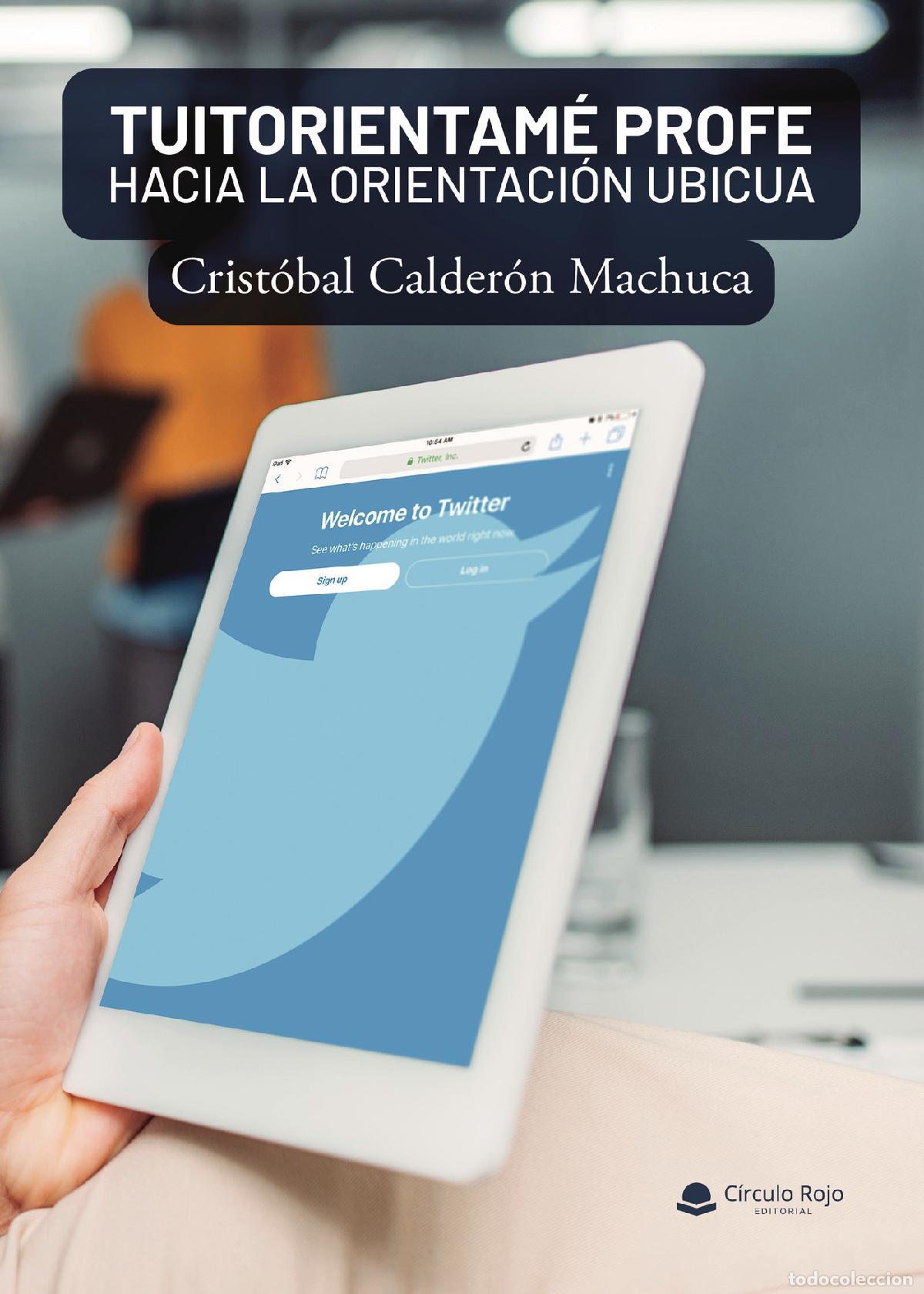 books: Tuitorientam&eacute; profe - Hacia la orientaci&oacute;n ub&iacute;cua - Crist&oacute;bal Calder&oacute;n Machuca