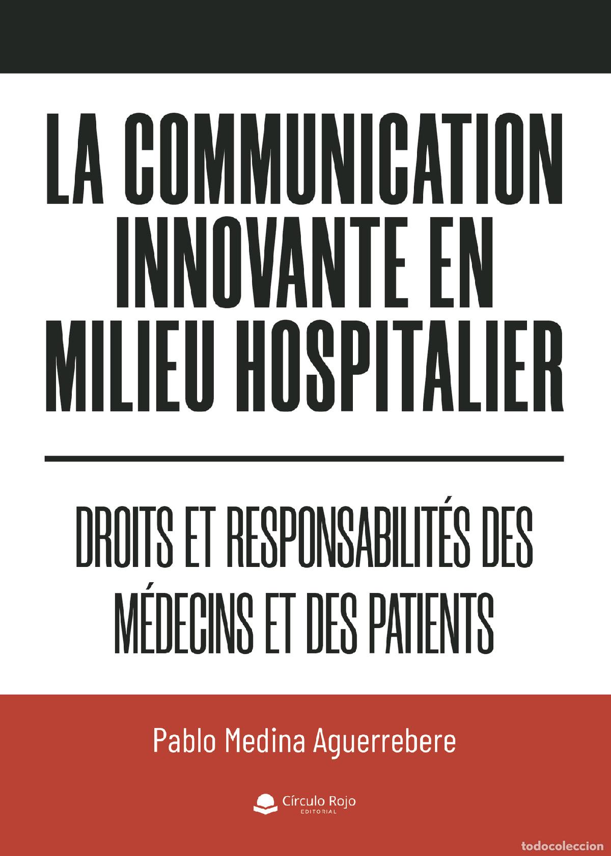 books: La communication innovante en milieu hospitalier - Droits et responsabilit&eacute;s des m&eacute;decins et des pat