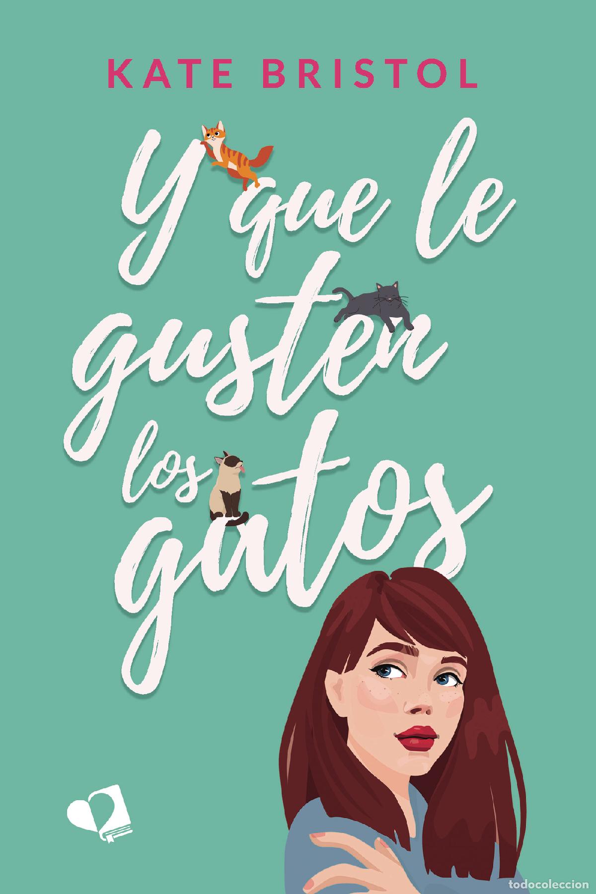 Libros: Y que le gusten los gatos - Kate Bristol