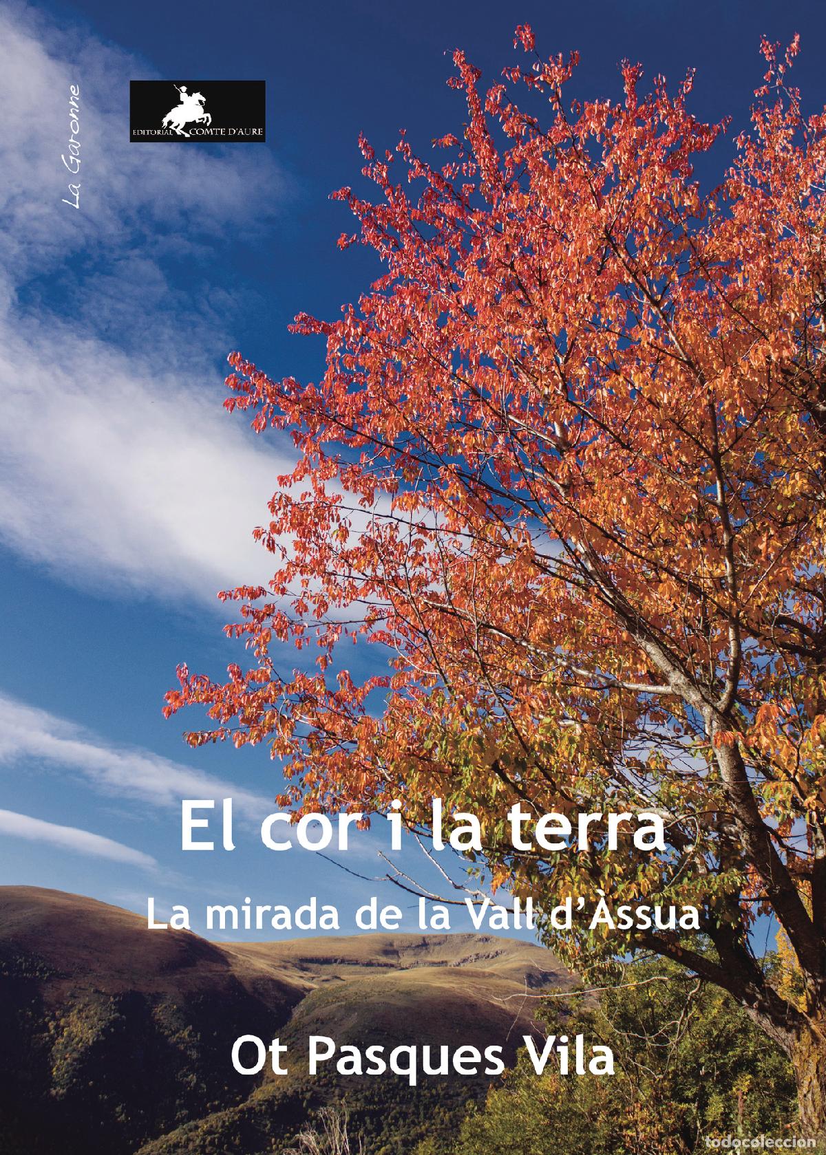 Libros: El cor i la terra - LA MIRADA DE LA VALL D\ &Agrave;SSUA - OT PASQUES