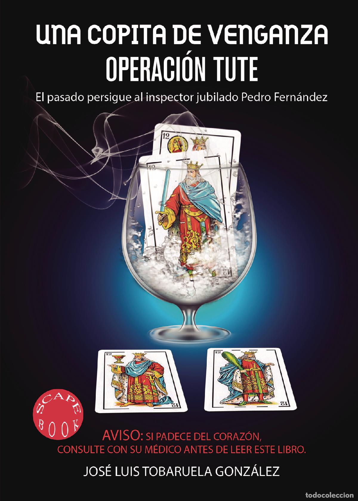 Libros: Una copita de venganza - Operaci&oacute;n tute - Jose Luis Tobaruela Gonz&aacute;lez