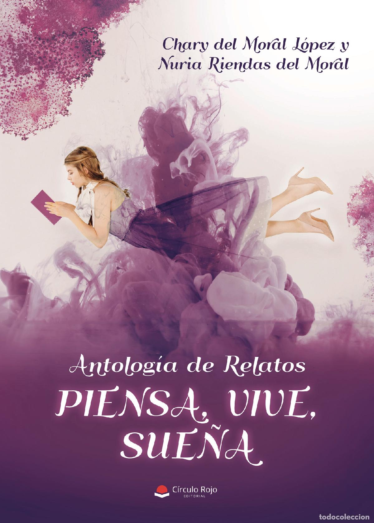 books: Antolog&iacute;a de relatos piensa vive sue&ntilde;a - Chary del Moral L&oacute;pez