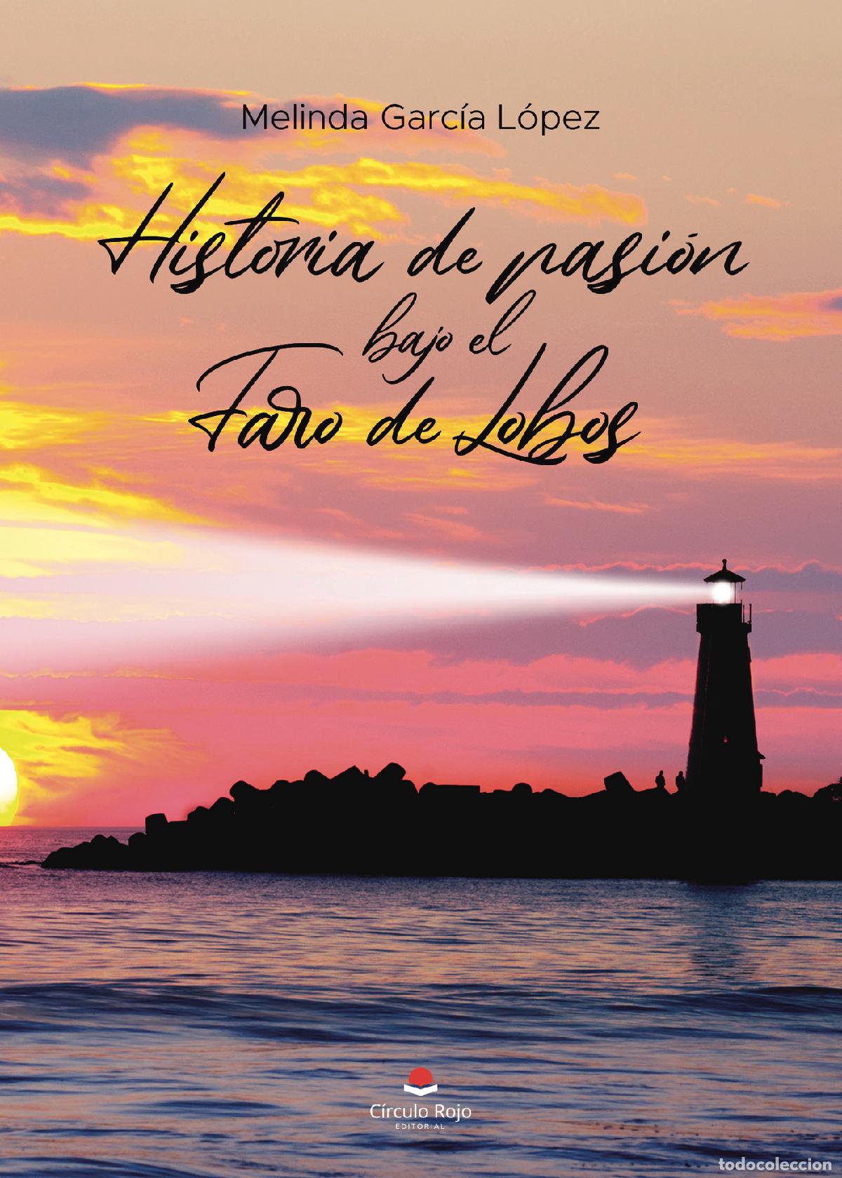 Livros: Historia de pasi&oacute;n bajo el faro de Lobos - Melinda Garc&iacute;a L&oacute;pez