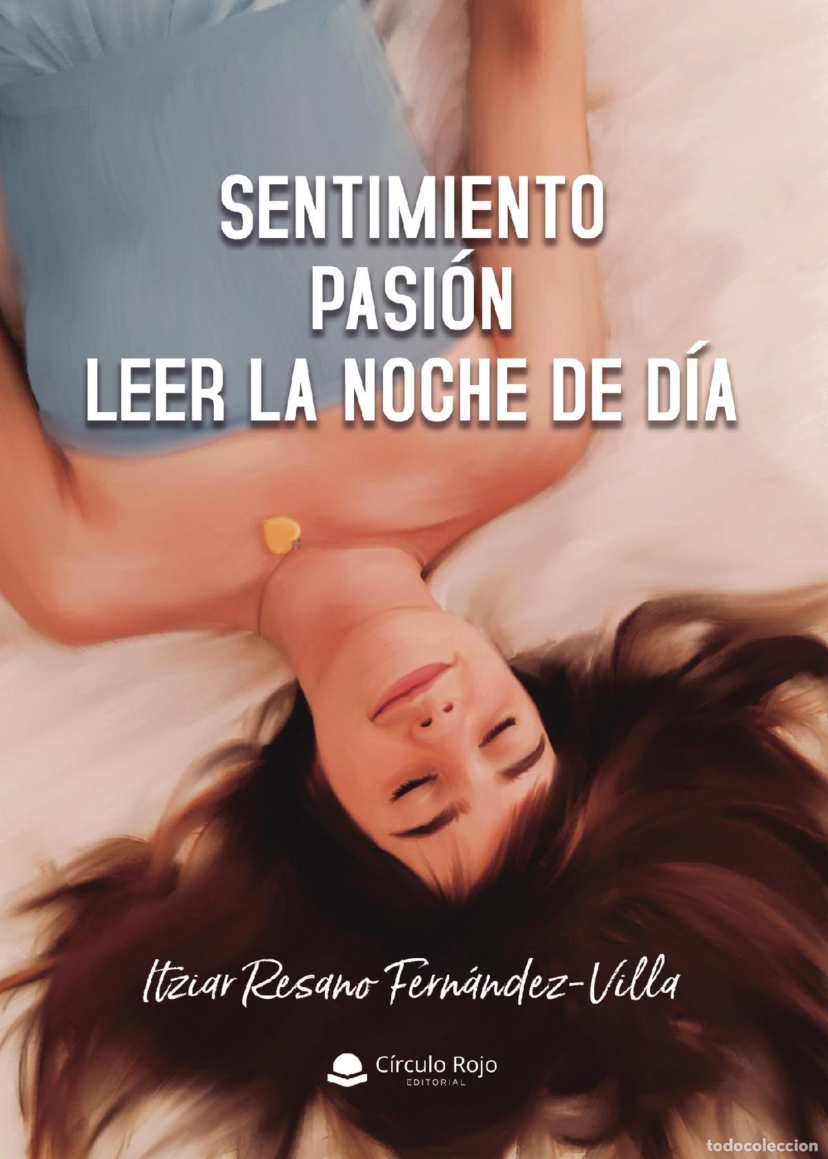 Livros: Sentimiento. Pasi&oacute;n. Leer la noche de d&iacute;a. - Itziar Resano Fern&aacute;ndez-Villa