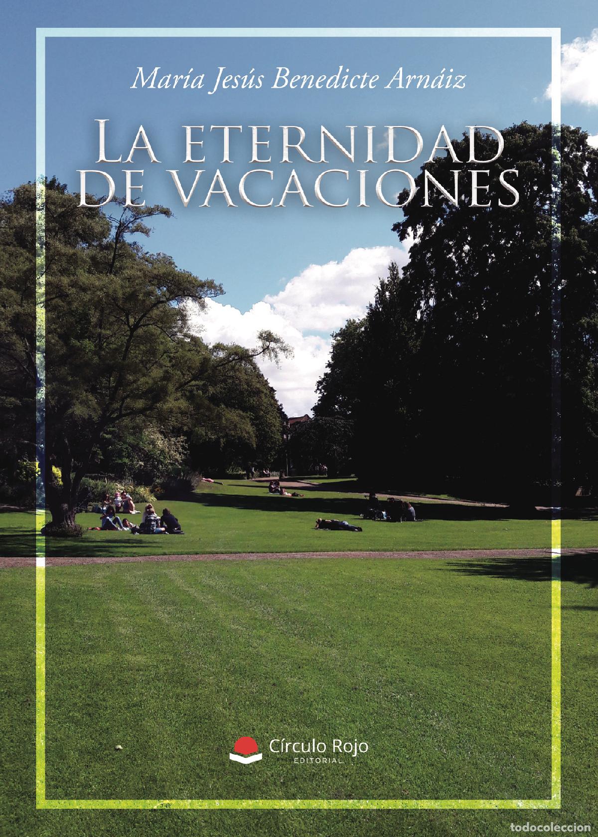 Livros: La eternidad de vacaciones - Mar&iacute;a Jes&uacute;s Benedicte Arn&aacute;iz