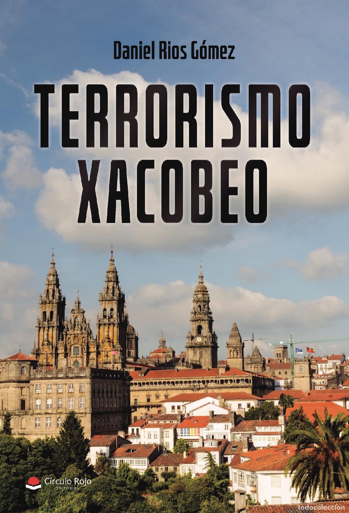 Libros: Terrorismo xacobeo - Daniel Rios G&oacute;mez - Foto 1