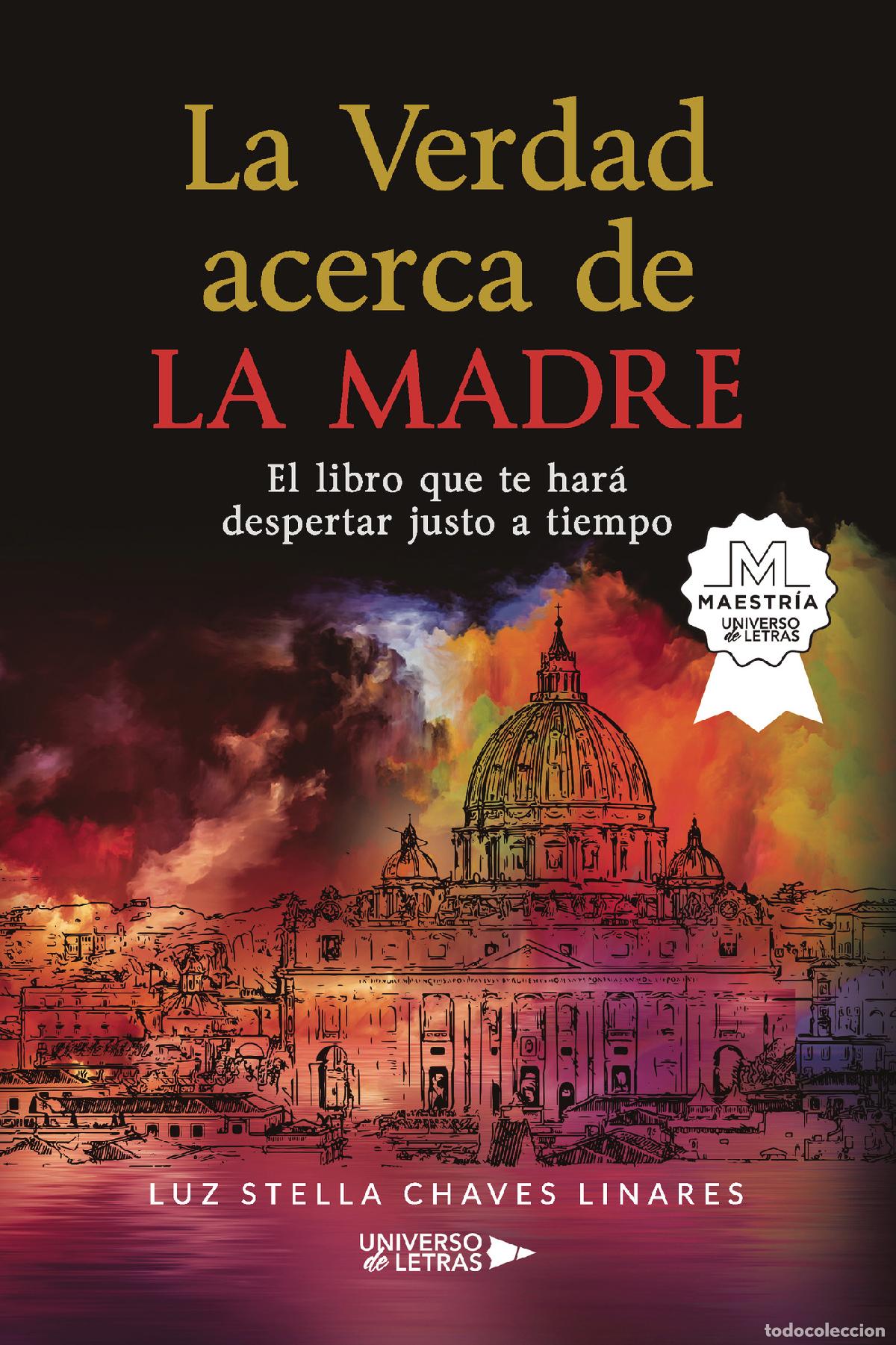 Livros: La Verdad acerca de LA MADRE - El libro que te har&aacute; despertar justo a tiempo - Luz Stella Chaves Lin