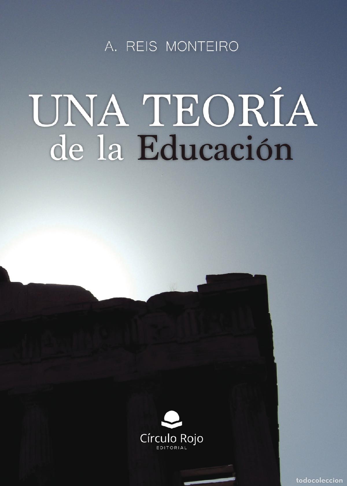 Livros: Una teor&iacute;a de la educaci&oacute;n - Agostinho dos Reis Monteiro