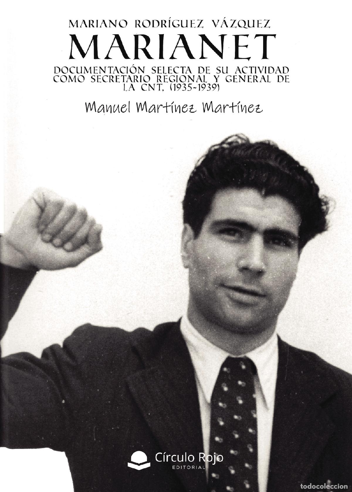B&uuml;cher: Mariano Rodr&iacute;guez V&aacute;zquez, Marianet. - Documentaci&oacute;n selecta de su actividad como Secretario Regiona