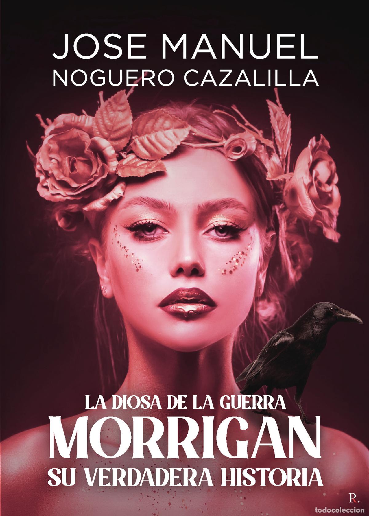 B&uuml;cher: Morrigan su verdadera historia, la Diosa de la guerra - Jos&eacute; Manuel Noguero Cazalilla