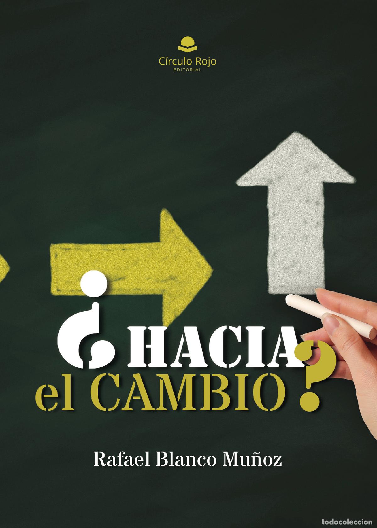 Libros: &iquest;Hacia el cambio? - Rafael Blanco Mu&ntilde;oz - Foto 1