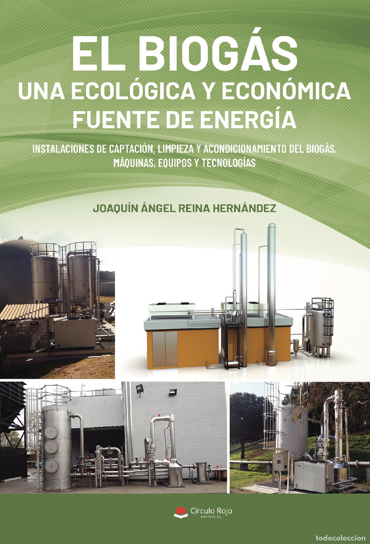 Libri: El biog&aacute;s una ecol&oacute;gica y econ&oacute;mica fuente de energ&iacute;a - Instalaciones de captaci&oacute;n, limpieza y acond