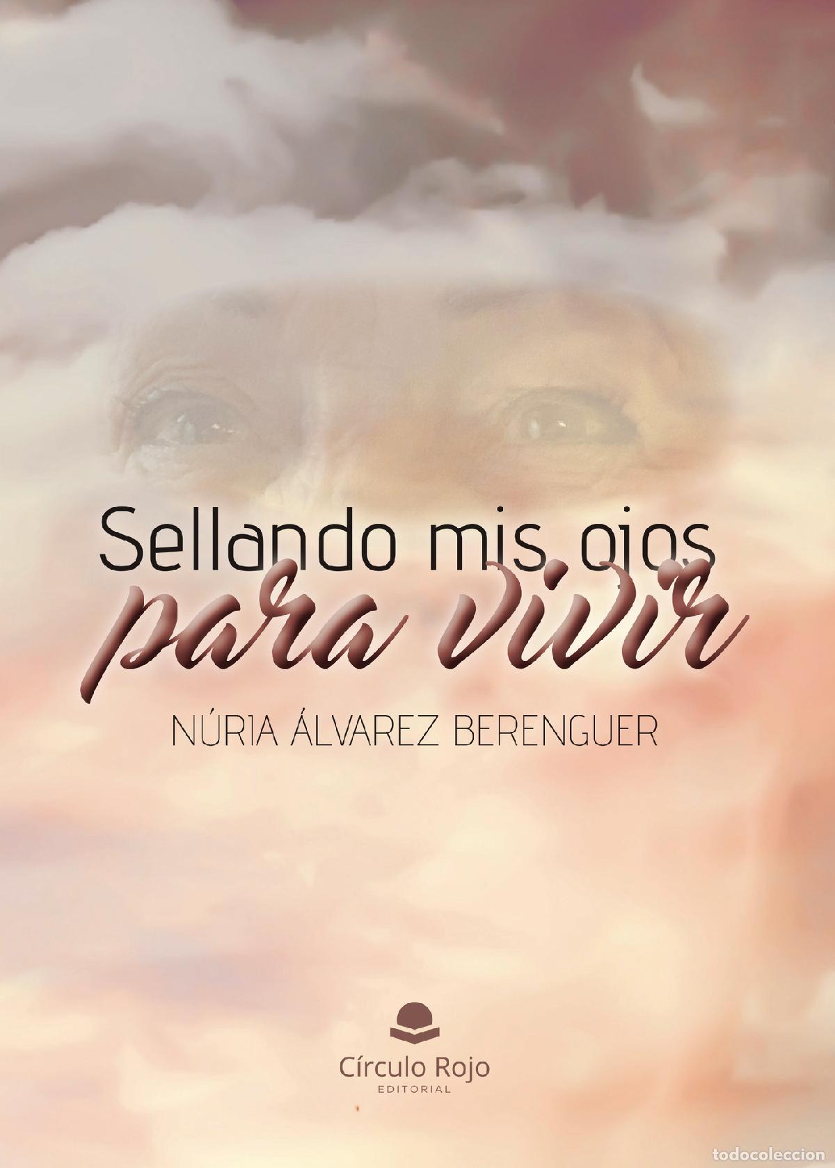 Libri: Sellando mis ojos para vivir - N&uacute;ria &Aacute;lvarez Berenguer