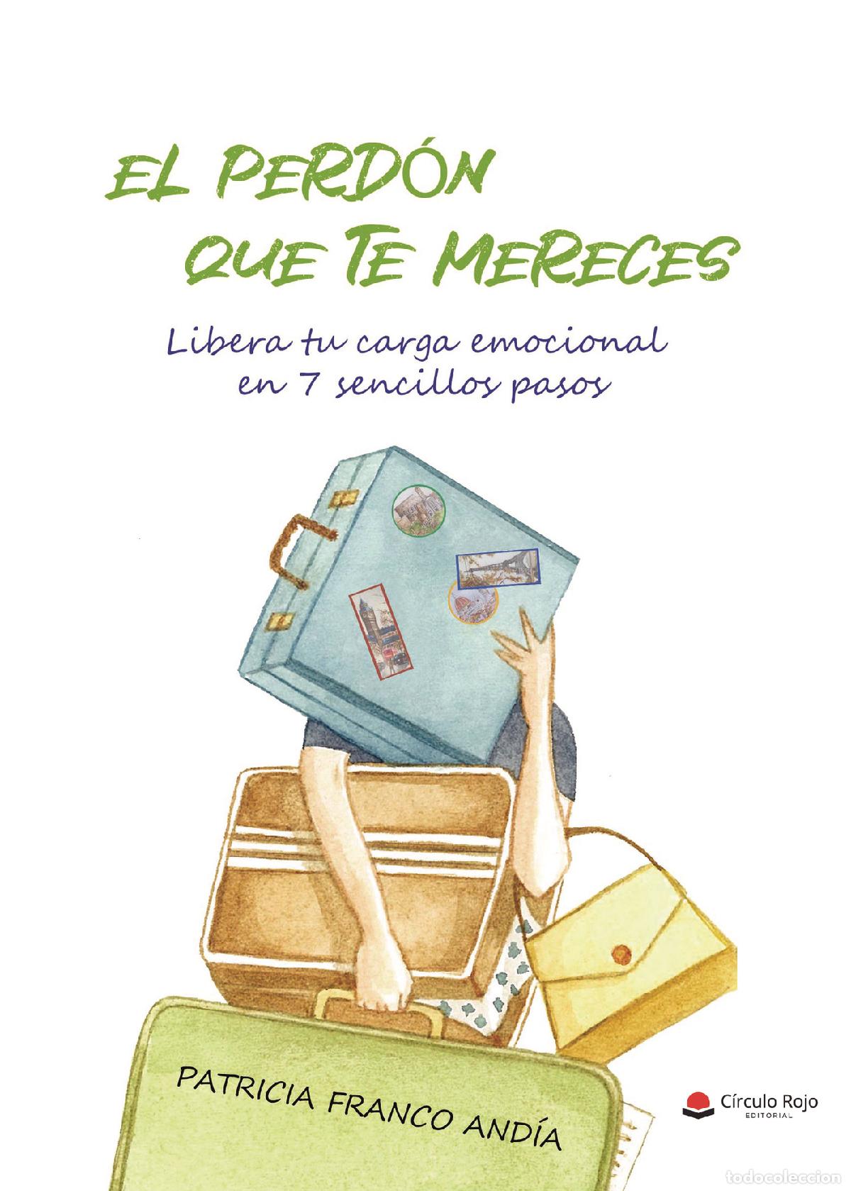 Livros: El perd&oacute;n que te mereces - Libera tu carga emocional en siete sencillos pasos - Patricia Franco And&iacute;