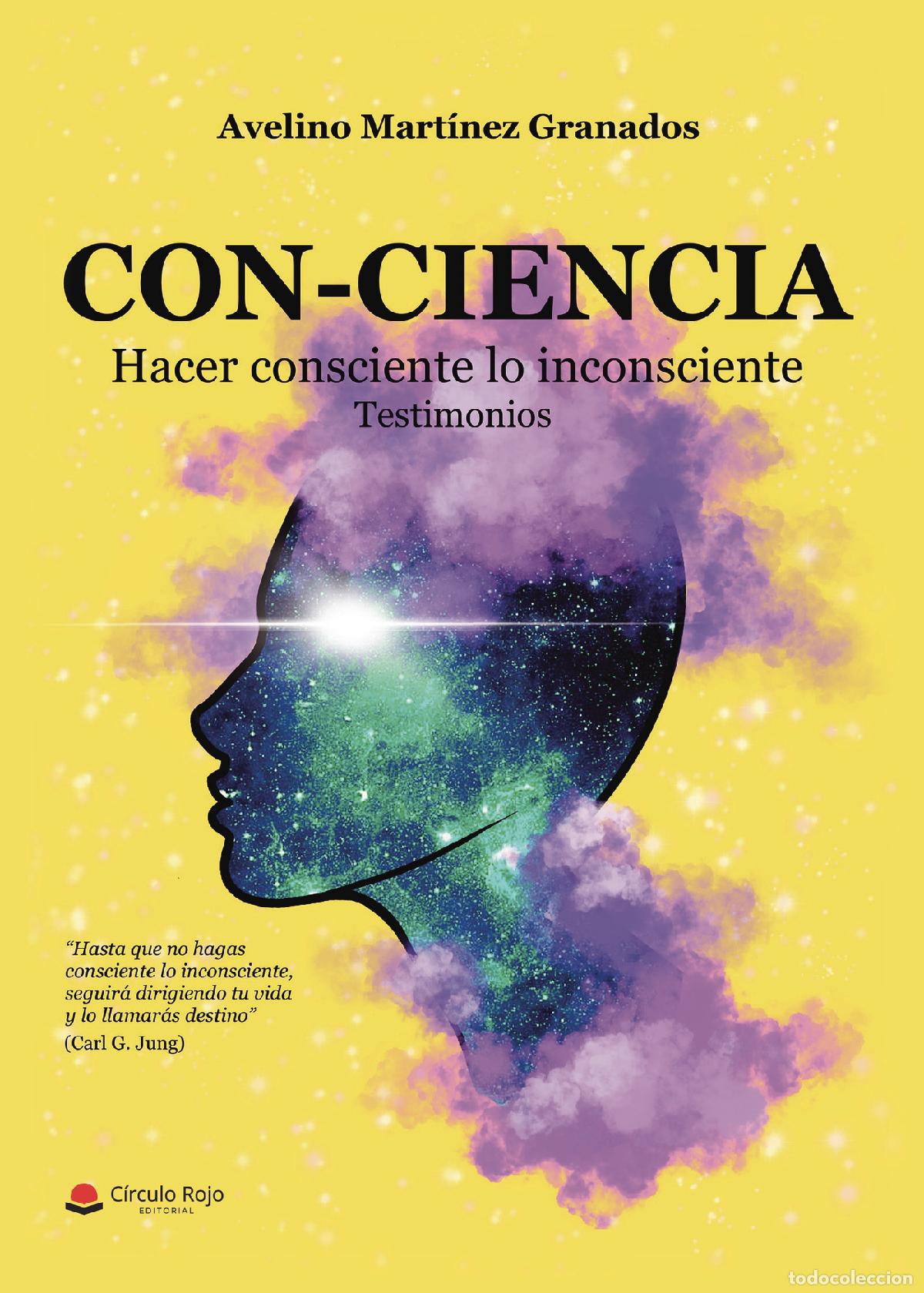 Livros: Con-ciencia - Hacer consciente lo inconsciente. Testimonios. - Avelino Mart&iacute;nez Granados