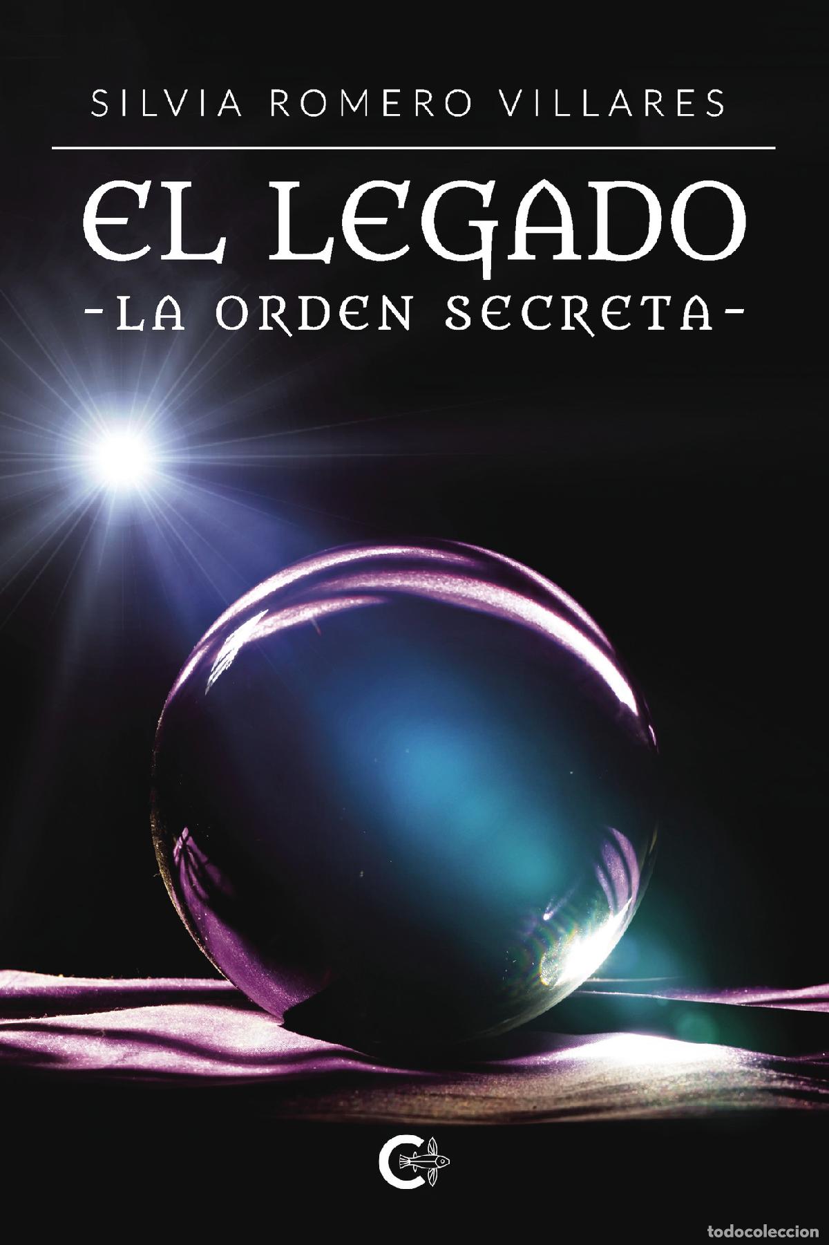 B&uuml;cher: El legado - La orden secreta - Silvia Romero Villares