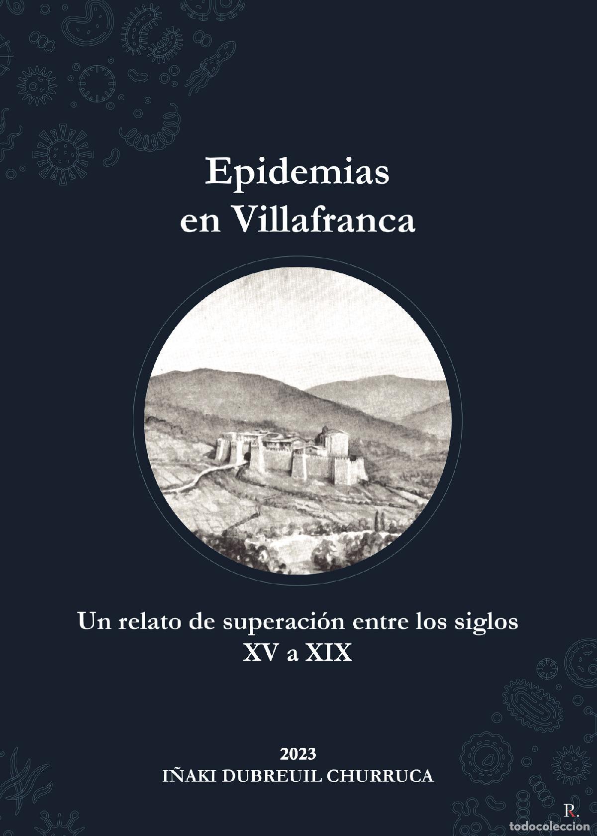 B&uuml;cher: Epidemias en Villafranca - Un relato de superaci&oacute;n entre los siglos XV a XIX - I&ntilde;aki Dubreuil Churru
