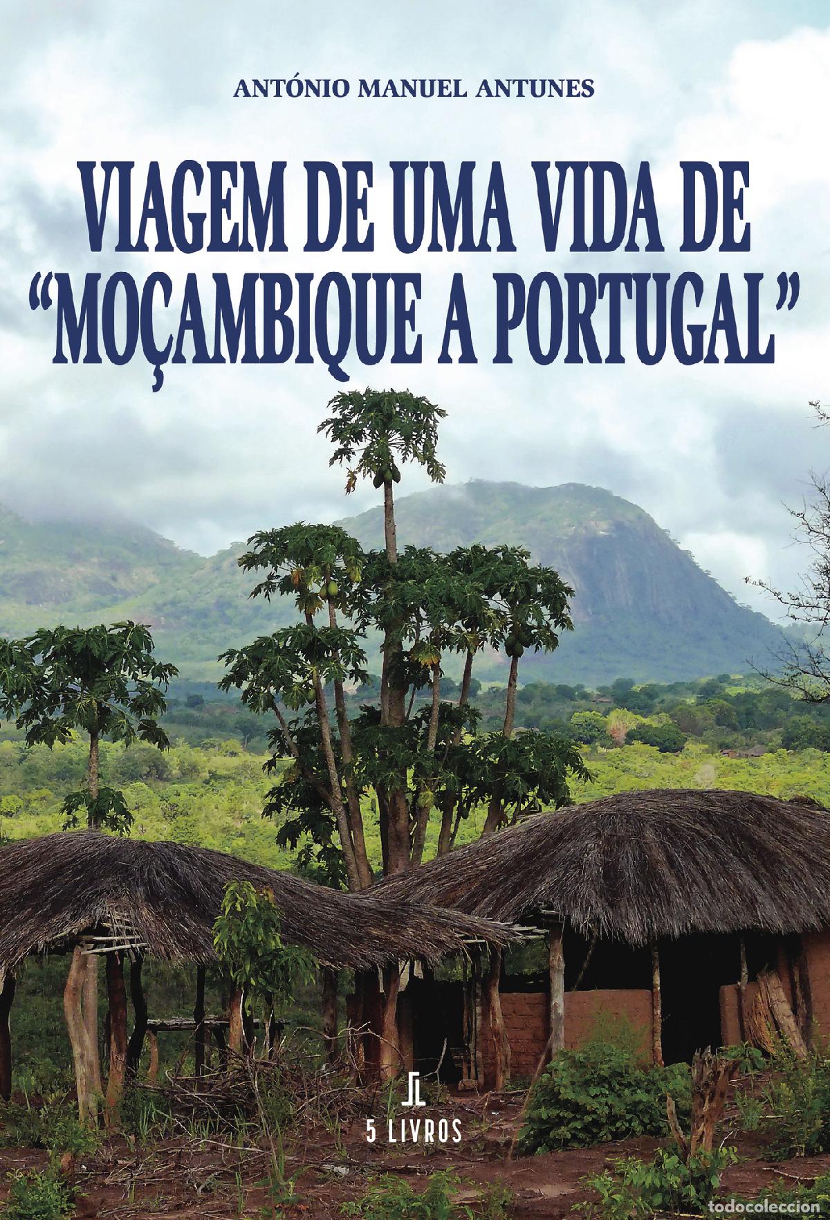 B&uuml;cher: Viagem de uma vida de ?Mo&ccedil;ambique a Portugal? - Ant&oacute;nio Manuel Antunes