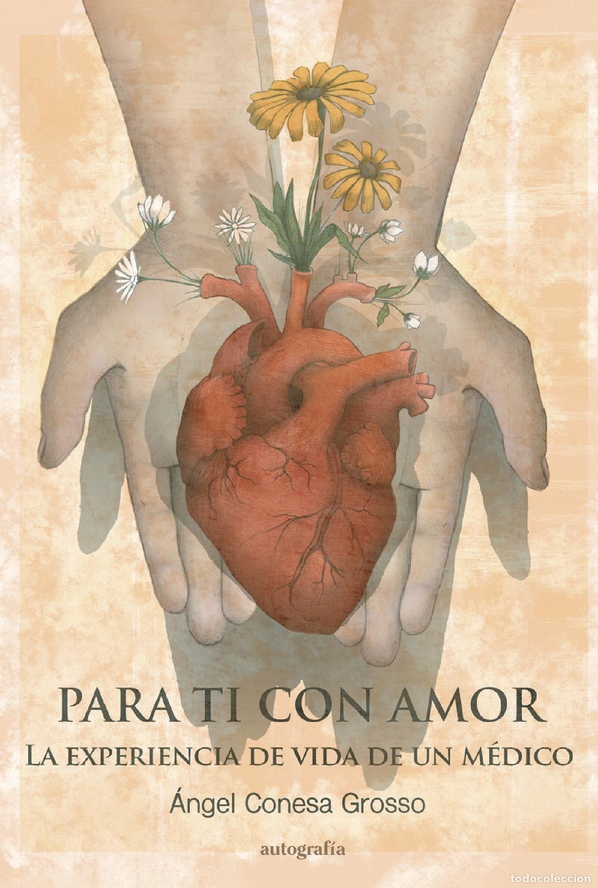 B&uuml;cher: Para ti con amor - La experiencia de vida de un m&eacute;dico - &Aacute;ngel Conesa Grosso