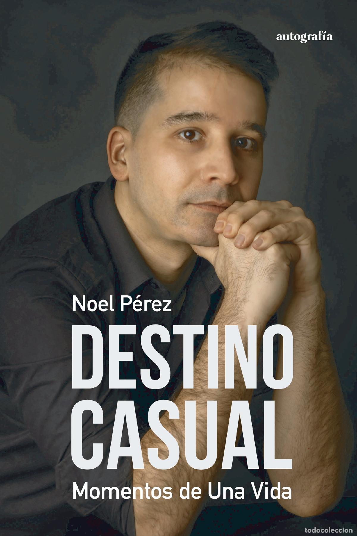 B&uuml;cher: Destino casual, momentos de una vida - Noel P&eacute;rez
