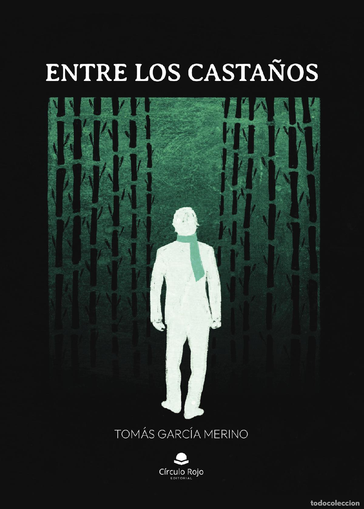 B&uuml;cher: Entre los casta&ntilde;os - Tom&aacute;s Garc&iacute;a Merino