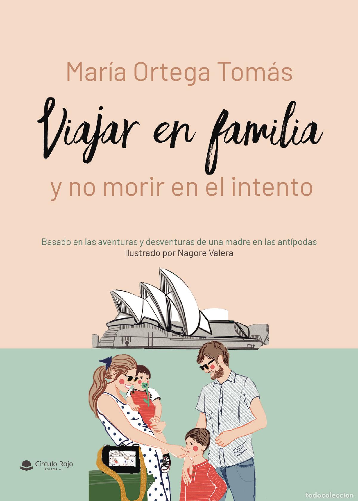 B&uuml;cher: Viajar en familia y no morir en el intento - Mar&iacute;a Ortega Tom&aacute;s