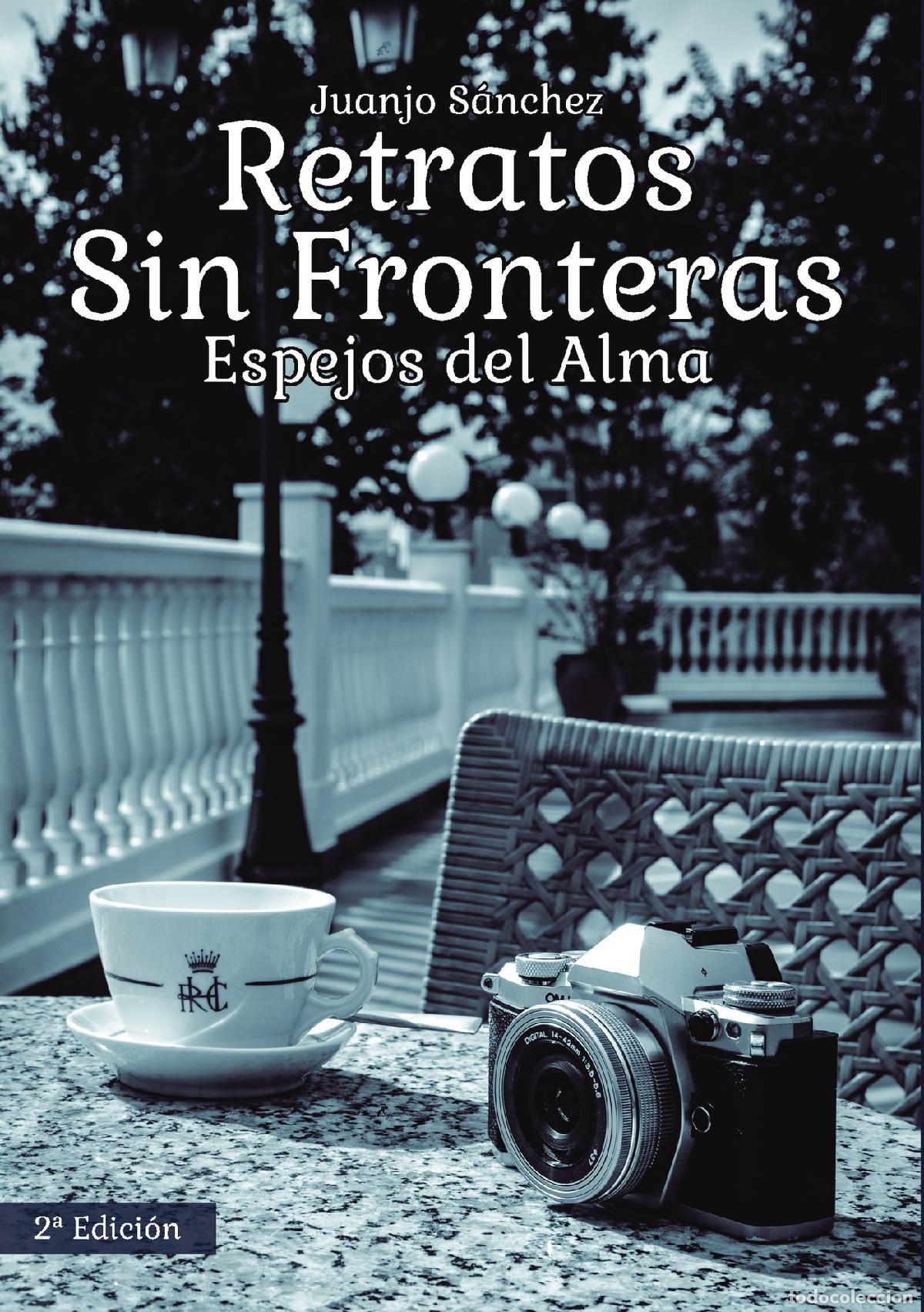 Libri: RETRATOS SIN FRONTERAS - ESPEJOS DEL ALMA - Juan Jos&eacute; S&aacute;nchez Rabaneda