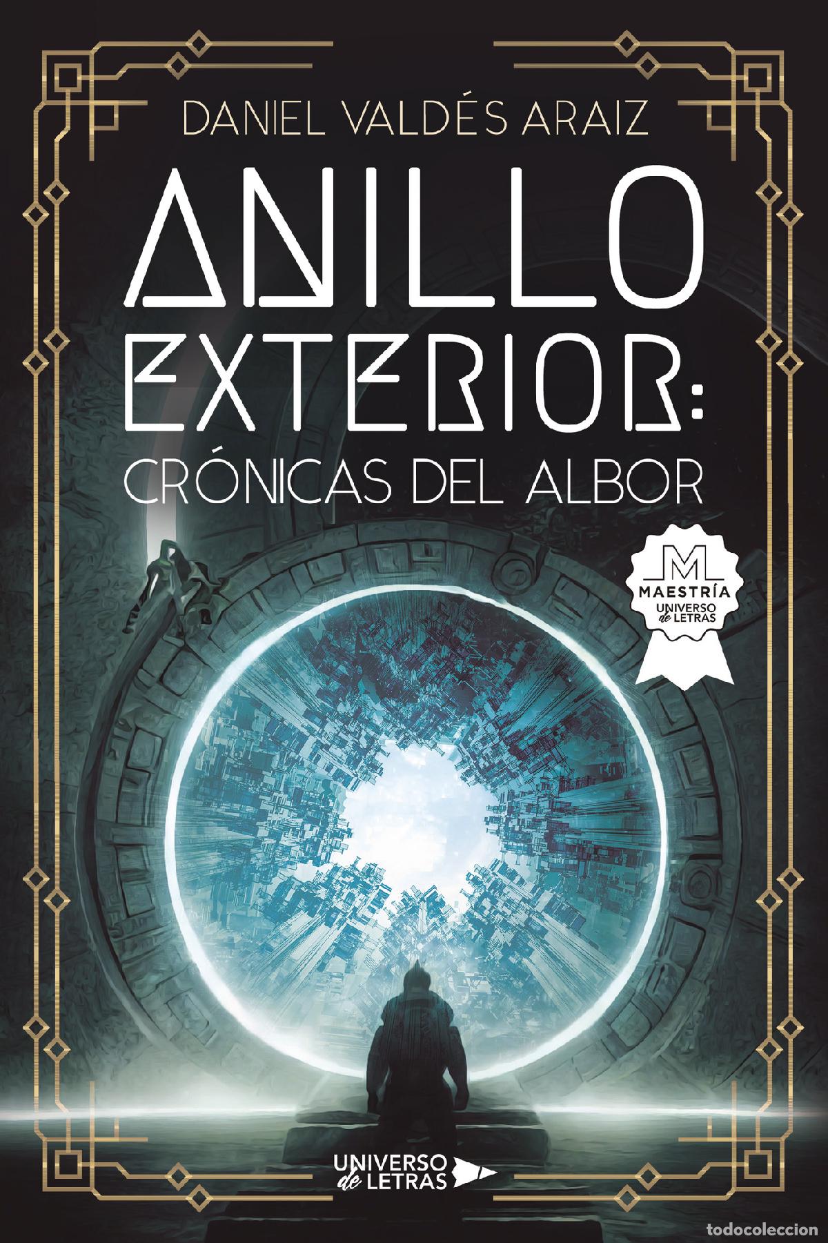 books: Anillo Exterior: Cr&oacute;nicas del albor - Daniel Vald&eacute;s Araiz