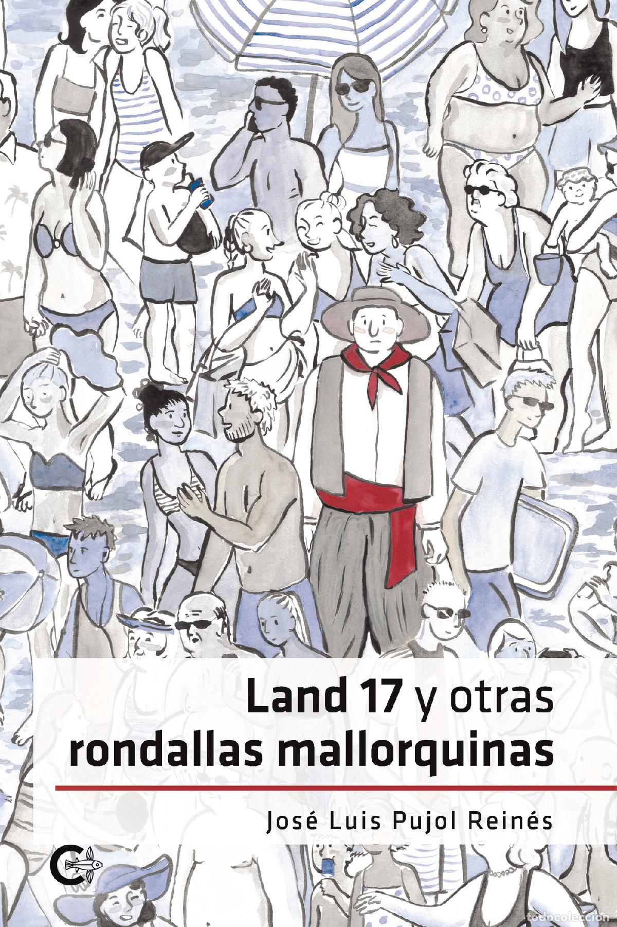 Libros: Land 17 y otras rondallas mallorquinas - Jos&eacute; Luis Pujol Rein&eacute;s