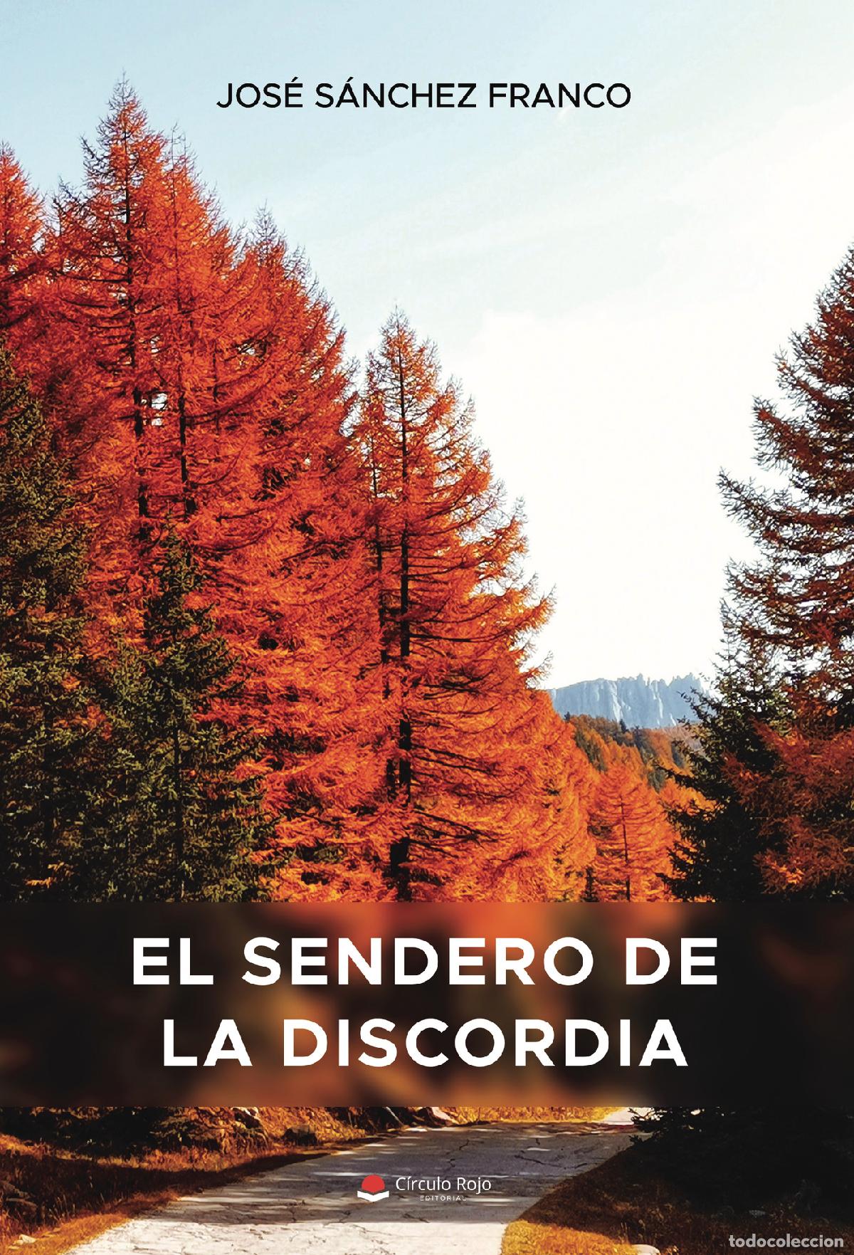 Libros: El sendero de la discordia - Jos&eacute; S&aacute;nchez Franco