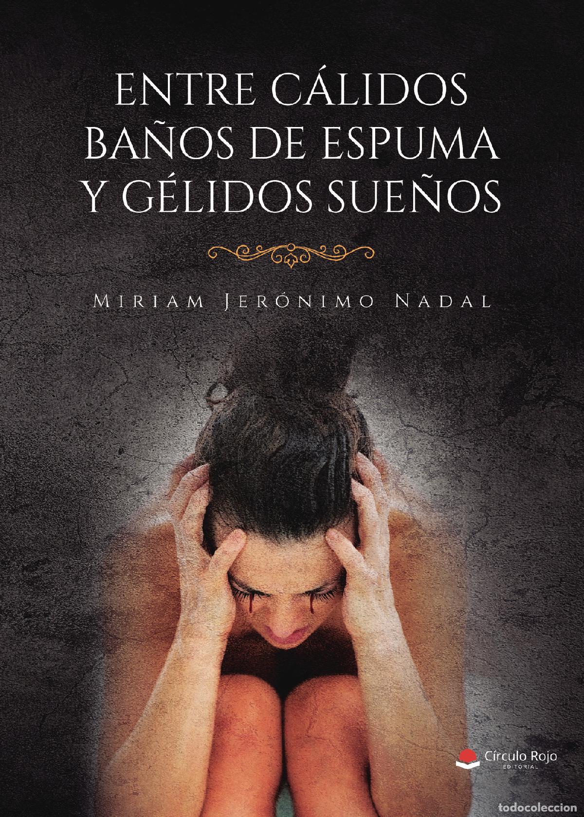 Libri: Entre c&aacute;lidos ba&ntilde;os de espuma y g&eacute;lidos sue&ntilde;os. - Miriam Jer&oacute;nimo Nadal