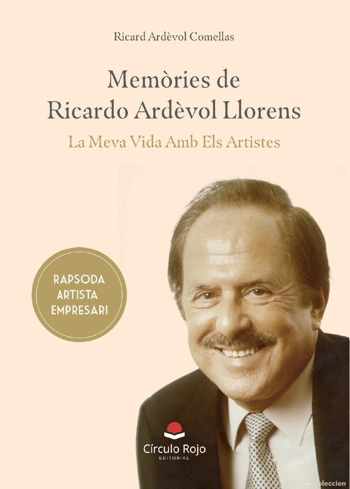 Libri: Mem&ograve;ries de Ricardo Ard&egrave;vol Llorens - La meva vida amb els Artistes - Ricard Ard&egrave;vol Comellas