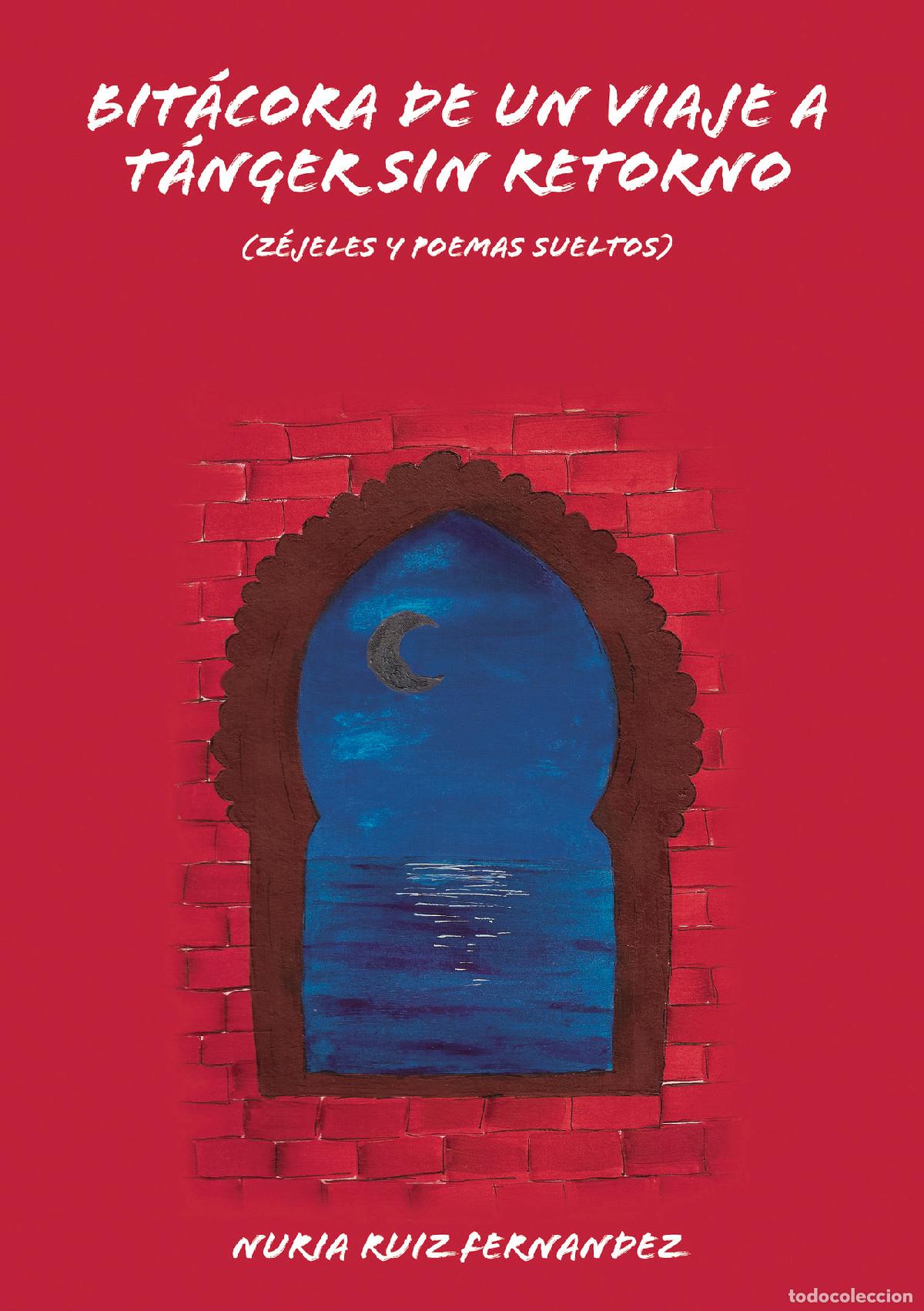 Libri: BITACORA DE UN VIAJE A TANGER SIN RETORNO - Nuria Ru&iacute;z Fern&aacute;ndez