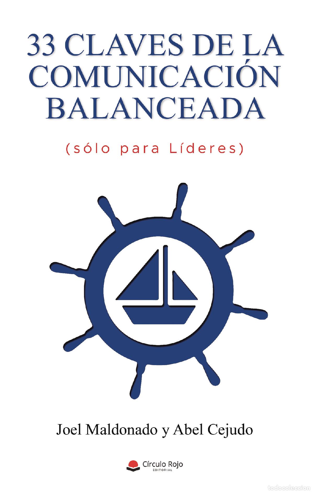 Libri: 33 Claves de la Comunicaci&oacute;n Balanceada (s&oacute;lo para L&iacute;deres) - Joel Maldonado