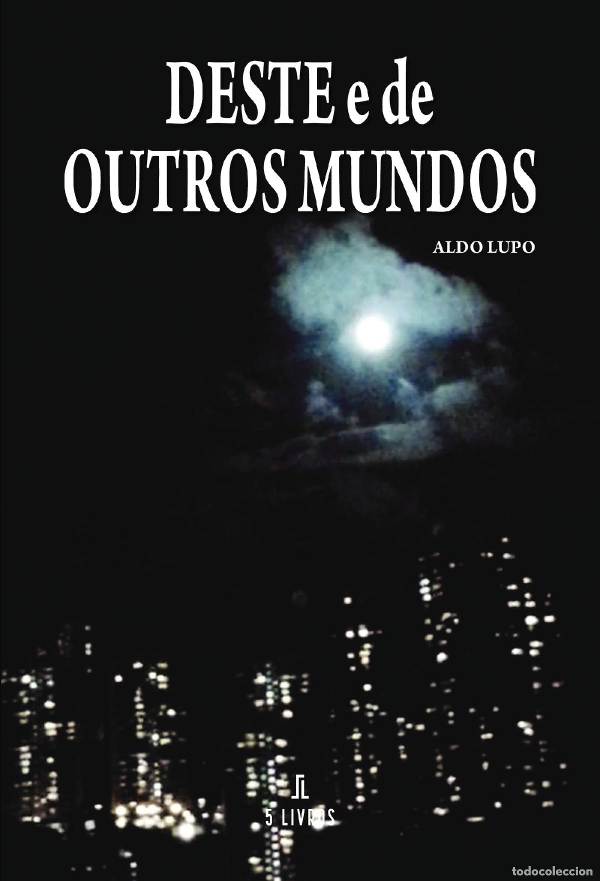 Libri: Deste e de Outros Mundos - Aldo Lupo