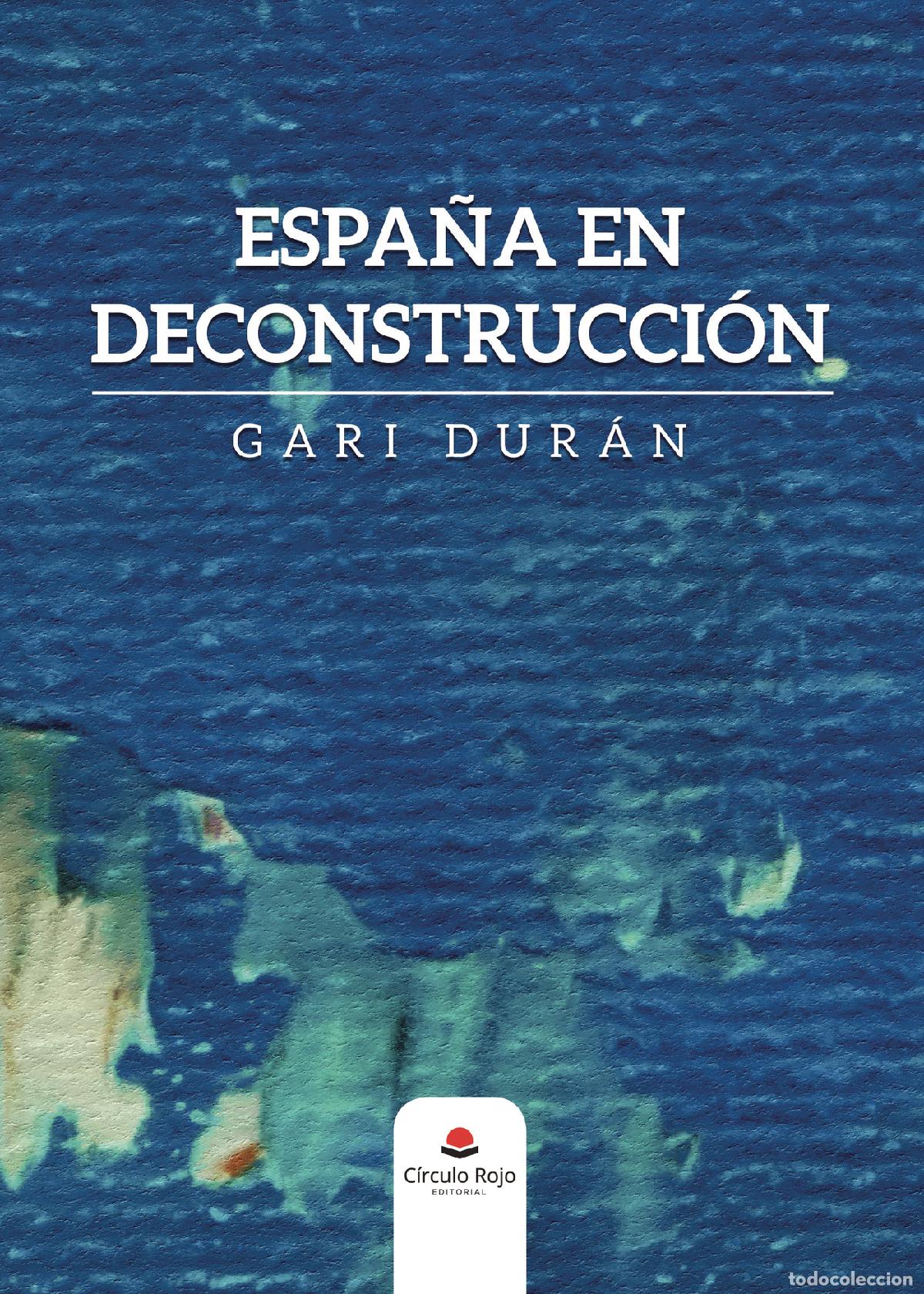 Libros: Espa&ntilde;a en deconstrucci&oacute;n - Gari Dur&aacute;n - Foto 1