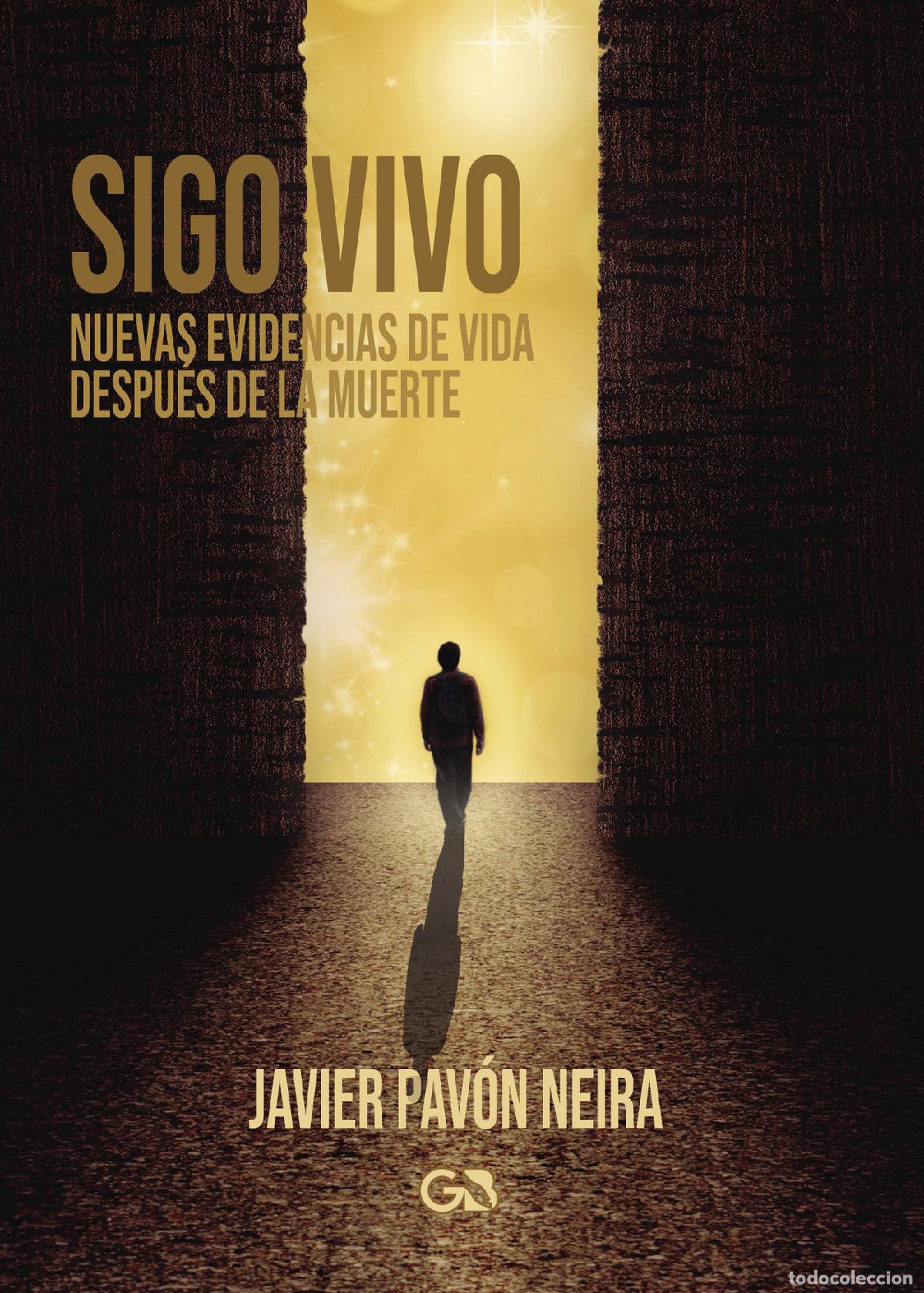 Libri: Sigo vivo - Nuevas evidencias de vida despu&eacute;s de la muerte - Javier Pav&oacute;n Neira