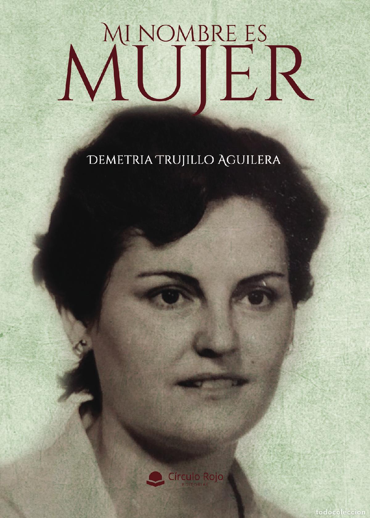 Libri: Mi nombre es mujer - Demetria Trujillo Aguilera